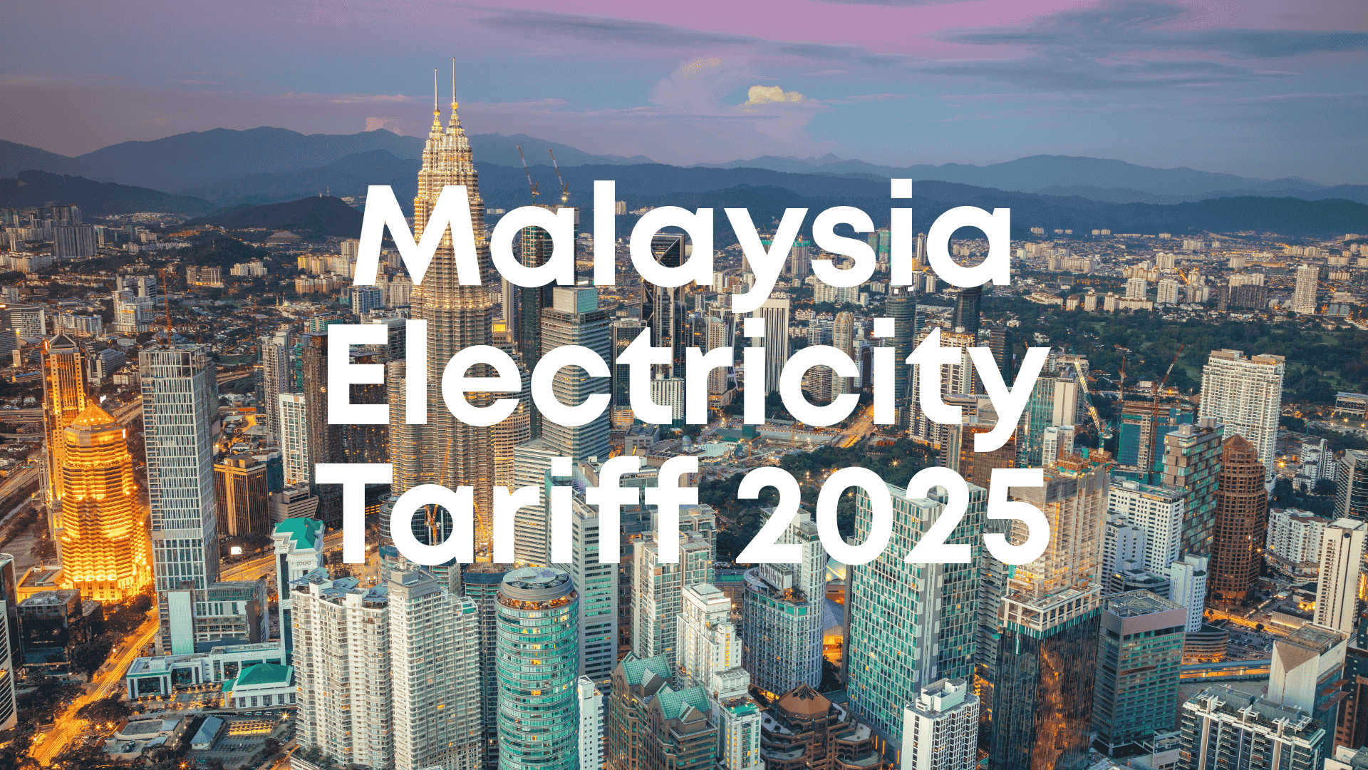 Malaysia Electricity Tariff 2025: New Structure and Energy Management Guide